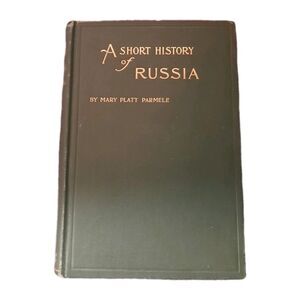 Parmele, Mary Platt - A Short History of Russia, 1899- Ex Library Book